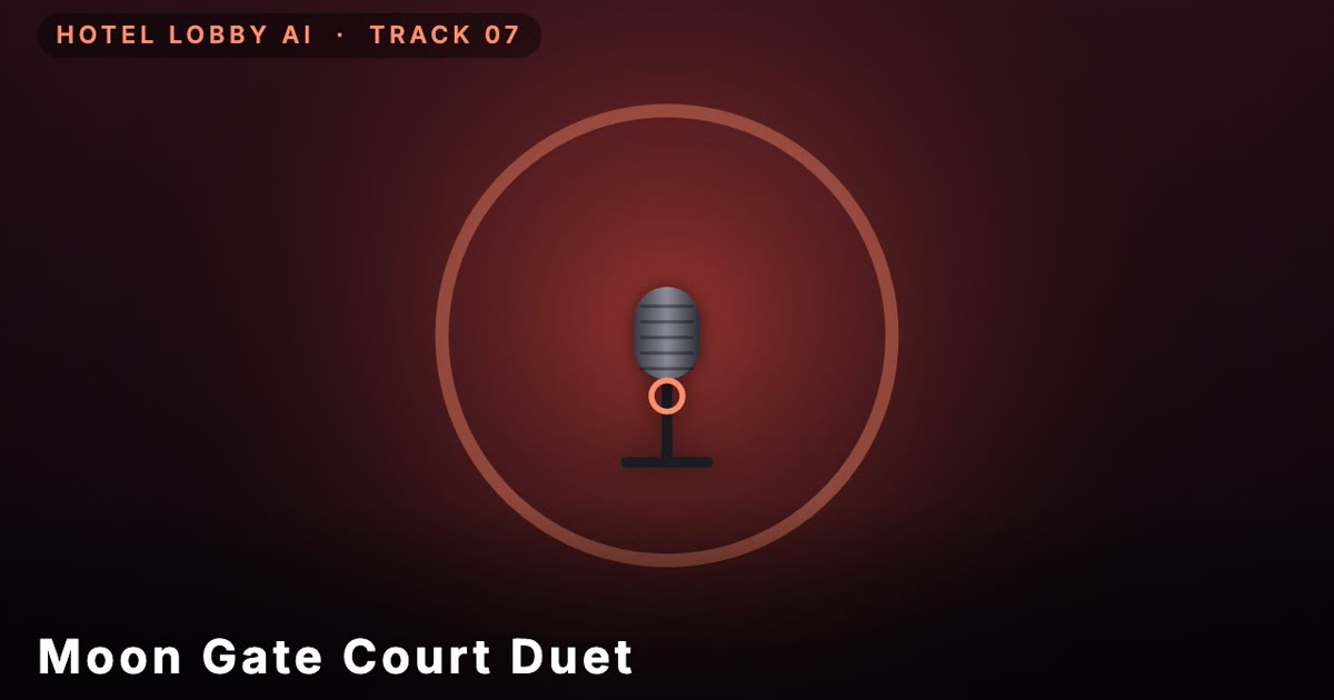 Moon Gate Court Duet — Hotel Lobby AI stage, track 07