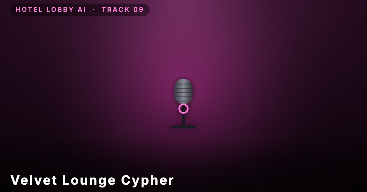 Velvet Lounge Cypher — Hotel Lobby AI stage, track 09